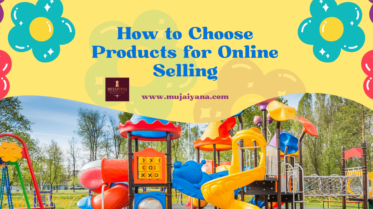 How to Choose Products for Online Selling